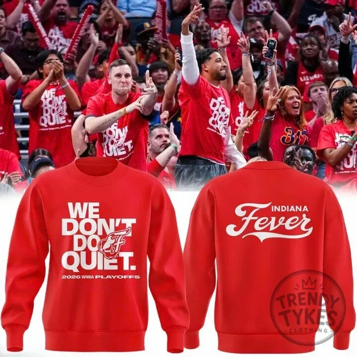 Indiana Fever We Don't Do Quiet 2026 WNBA Playoffs Red Sweatshirt